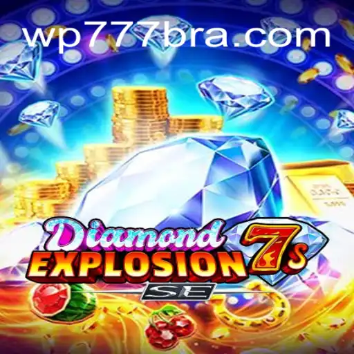 Descubra o Emocionante Mundo de DiamondExplosion7sSE no WP777.COM