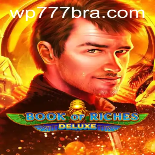 Explorando Book of Riches Deluxe: Aventuras e Regras no Universo WP777.COM