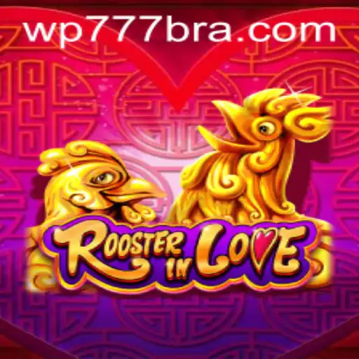Descubra o Fascinante Mundo de RoosterInLove com WP777.COM